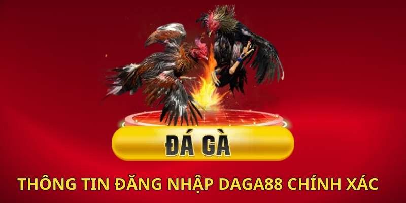 Điền thông tin đăng nhập Daga88