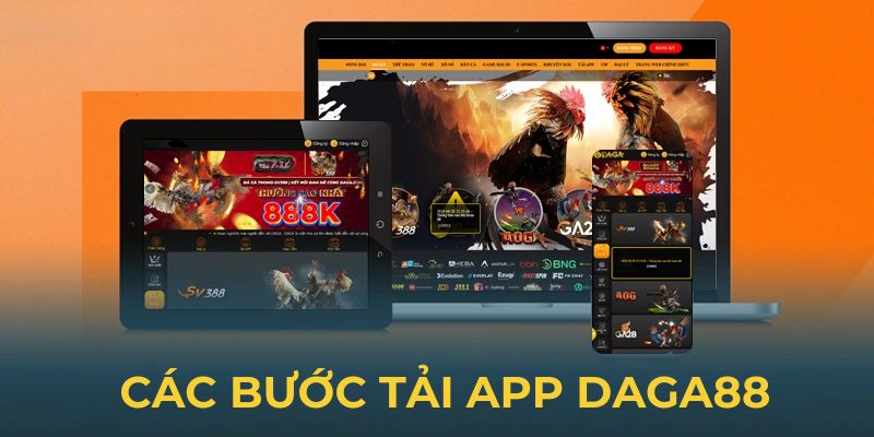 Tải app Daga88 giải trí mọi nơi